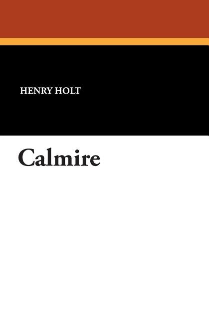 Calmire by Holt, Henry