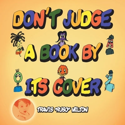 Don't Judge a Book by Its Cover by Milton, Travis