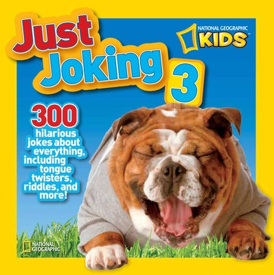 Just Joking 3: 300 Hilarious Jokes about Everything, Including Tongue Twisters, Riddles, and More! by Musgrave, Ruth