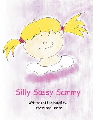 Silly Sassy Sammy by Hager, Teresa Ann