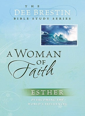A Woman of Faith by Brestin, Dee