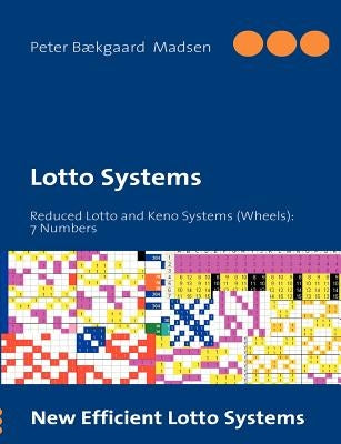 Lotto Systems: Reduced Lotto and Keno Systems (Wheels): 7 Numbers by Madsen, Peter B.