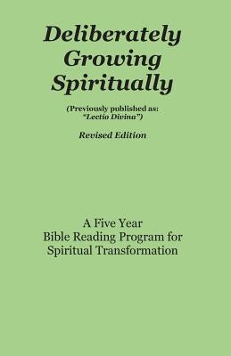 Deliberately Growing Spiritually: Formerly Published as Lectio Divina by Stewart, James J.
