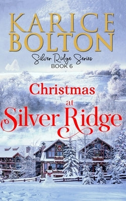Christmas at Silver Ridge by Bolton, Karice