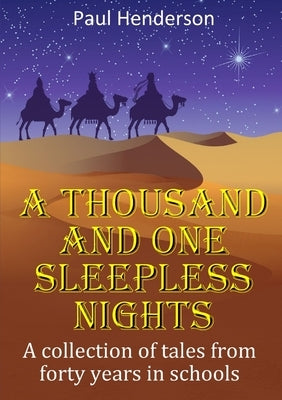 A Thousand and One Sleepless Nights by Henderson, Paul
