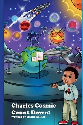 Charles Cosmic Countdown! by Walker, Imani