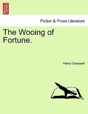 The Wooing of Fortune. by Cresswell, Henry