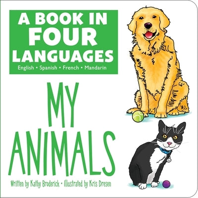 A Book in Four Languages: My Animals by Broderick, Kathy