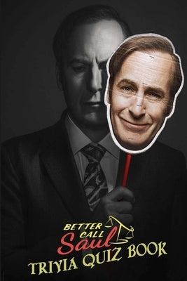 Better Call Saul: Trivia Quiz Book by Phillips, Patrick