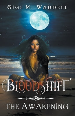 Bloodshift: The Awakening by Waddell, Gigi M.