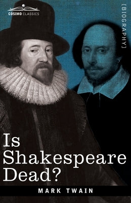 Is Shakespeare Dead?: From My Autobiography by Twain, Mark