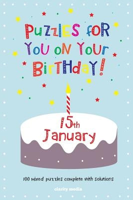 Puzzles for you on your Birthday - 15th January by Media, Clarity