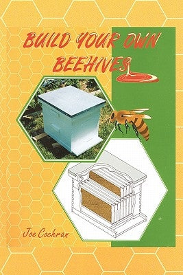 Build Your Own Beehives by Cochran, Joseph L.