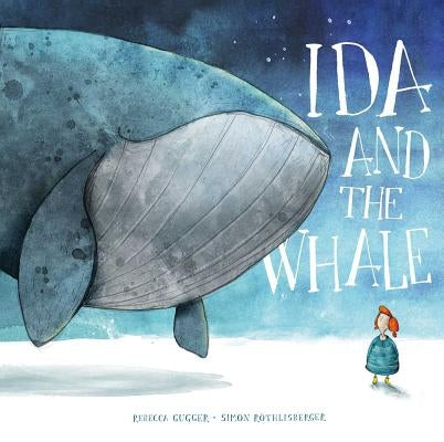 Ida and the Whale by Gugger, Rebecca