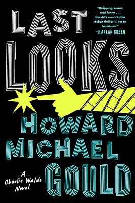 Last Looks by Gould, Howard Michael