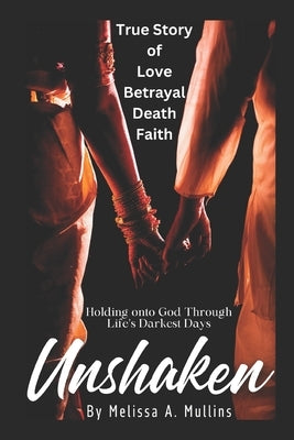 Unshaken: True Story of Love, Betrayal, Death & Faith by Lisbon, Malaysia