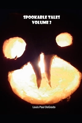 Spookable Tales: Volume 2 by Degrado, Louis Paul