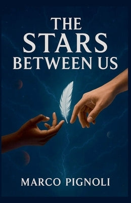 The Stars Between Us by Pignoli, Marco