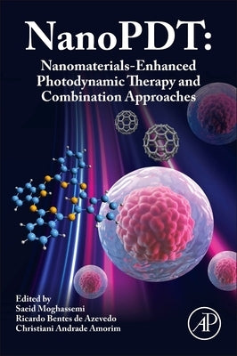 Nanopdt: Nanomaterials-Enhanced Photodynamic Therapy by Moghassemi, Saeid