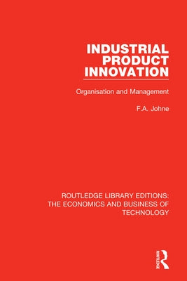 Industrial Product Innovation by Johne, F. A.