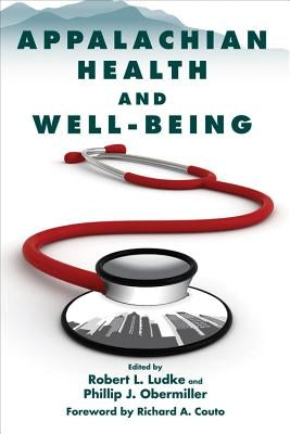 Appalachian Health and Well-Being by Ludke, Robert L.