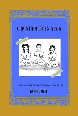 Christina Does Yoga by Sabah, Mona