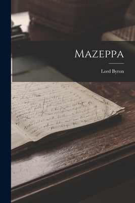 Mazeppa by Byron, George Gordon, 1788-