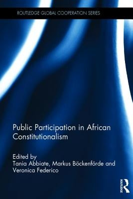 Public Participation in African Constitutionalism by Abbiate, Tania