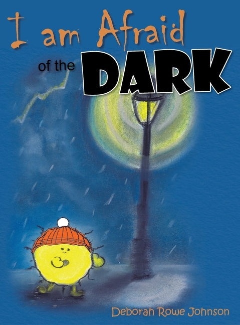 I am Afraid of the Dark by Rowe Johnson, Deborah