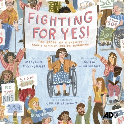 Fighting for Yes! (Audio Descriptive): The Story of Disability Rights Activist Judith Heumann by Cocca-Leffler, Maryann