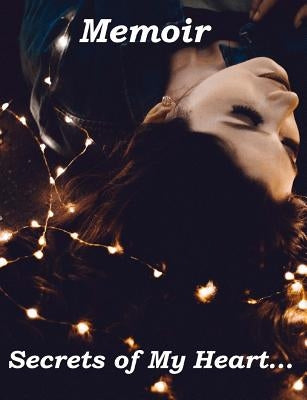 Memoir Secrets of My Heart by Helfrich, Lizzy Marie