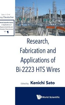Research, Fabrication and Applications of Bi-2223 Hts Wires by Sato, Kenichi