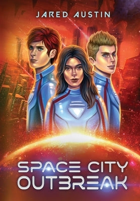 Space City Outbreak by Austin, Jared