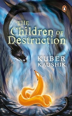 Children of Destruction by Kaushik, Kuber