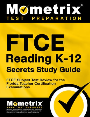 FTCE Reading K-12 Secrets Study Guide: FTCE Test Review for the Florida Teacher Certification Examinations by Bowling, Matthew