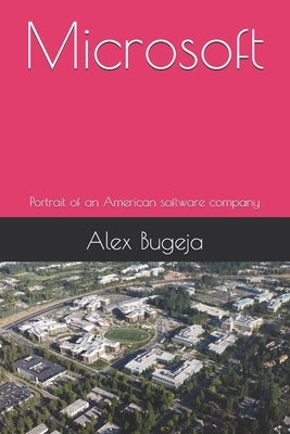Microsoft: Portrait of an American software company by Bugeja, Alex