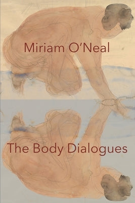 The Body Dialogues by O'Neal, Miriam