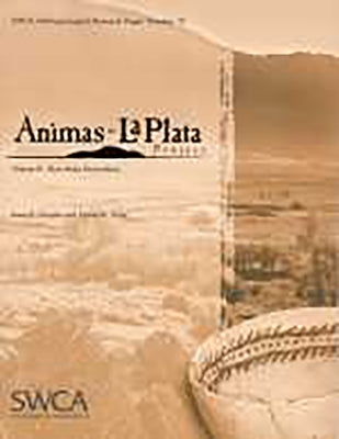 Animas-La Plata Project, Volume III: Blue Mesa Excavations by Chuipka, Jason P.