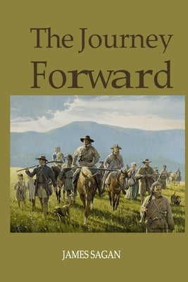 The Journey Forward by Sagan, James