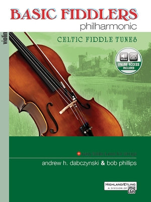 Basic Fiddlers Philharmonic Celtic Fiddle Tunes: Violin, Book & Online Audio by Phillips, Bob