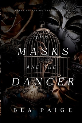 The Masks and The Dancer by Paige, Bea