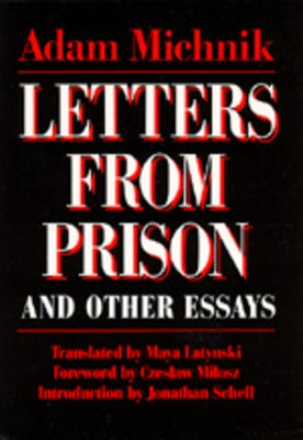 Letters from Prison and Other Essays: Volume 2 by Michnik, Adam