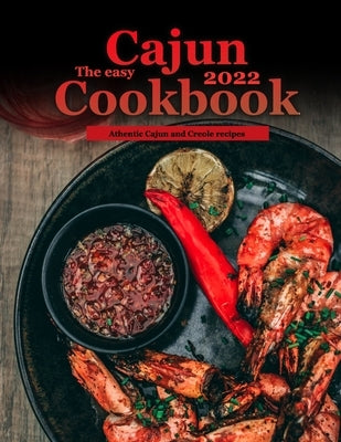 The Easy Cajun Cookbook 2022: Athentic Cajun and Creole recipes by Maggio, Victoria