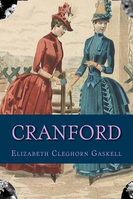Cranford by Cleghorn Gaskell, Elizabeth