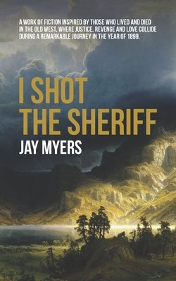 I Shot the Sheriff by Myers, Jay