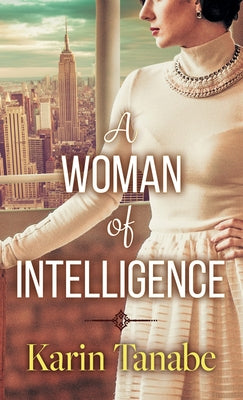 A Woman of Intelligence by Tanabe, Karin
