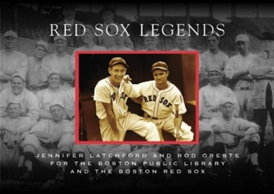 Red Sox Legends by Latchford, Jennifer