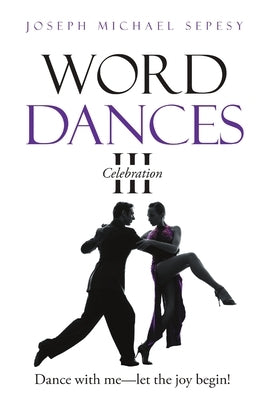 Word Dances III: Celebration by Sepesy, Joseph Michael
