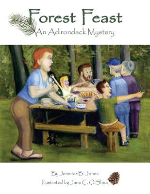 Forest Feast: An Adirondack Mystery by O'Shea, Jane C.