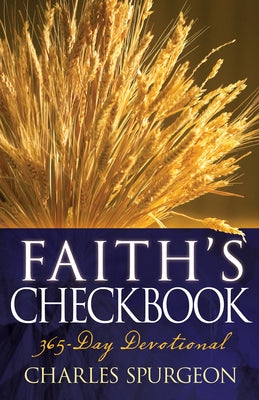 Faith's Checkbook: A 365 Day Devotional by Spurgeon, Charles H.